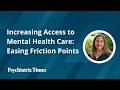 Increasing Access to Mental Health Care: Easing Friction Points
