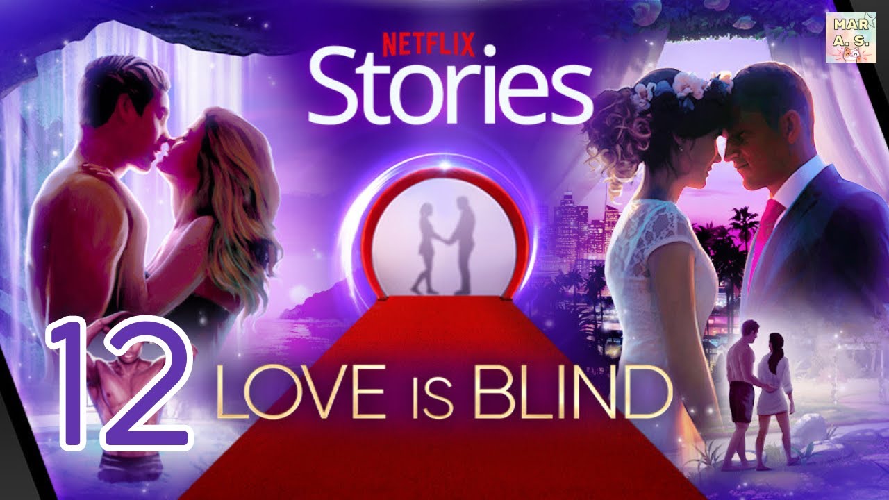 💖 Netflix Stories Love Is Blind 💘 Capítulo 12 💒 Gameplay Español 💑 ...