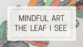 21 Minute Mindful Art Activity - Meditation and a Creative Drawing Exercise The Leaf I See