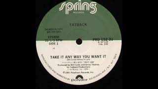 Video thumbnail of "FATBACK- take it any way you want it"
