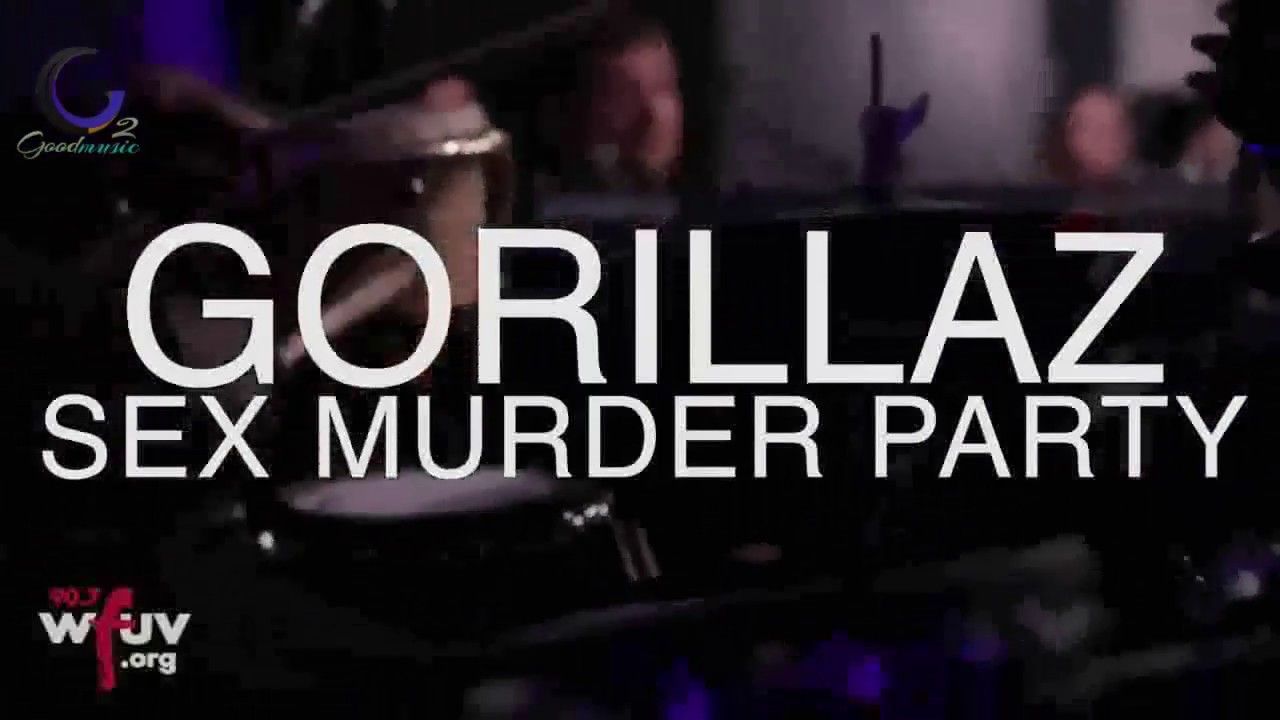 Gorillaz Sex Murder Party