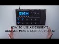 How to use the Assignments, Control Menu and Control Modes? GT-1000 Ultimate Guide Video Series