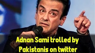 Adnan Sami Trolled Big Time By Pakistanis On Twitter | Epk News