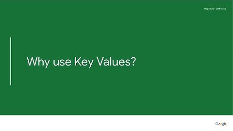 Why use Key Values?