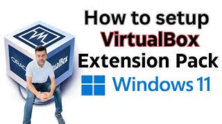 Download and Install VirtualBox and VirtualBox  Extension Pack in Windows11