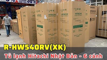 Tủ lạnh Hitachi Nhật Bản 520 lít R-HW540RV(XK) giá rẻ