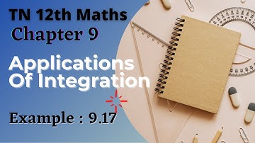 TN 12th Maths | Example : 9.17 | Chapter:- 9. Application Of Integration | @krmaths