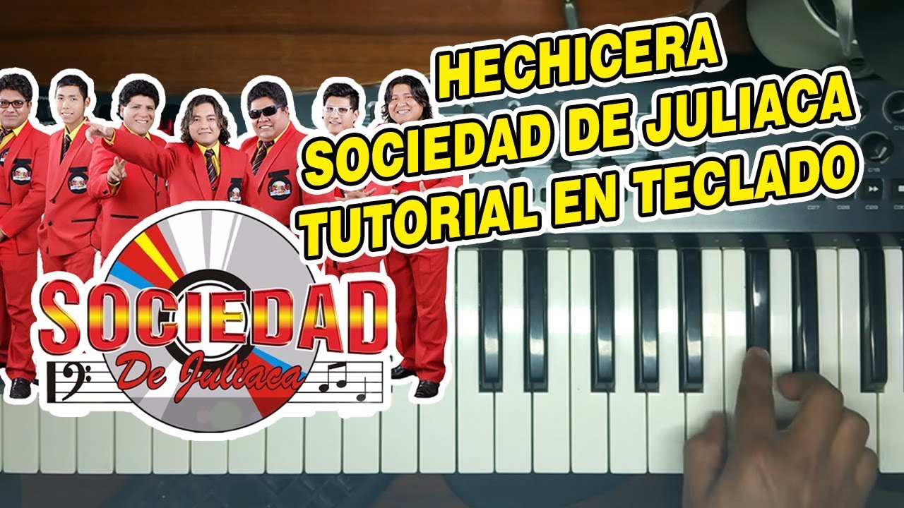 HECHICERA - SOCIEDAD DE JULIACA (TUTORIAL EN TECLADO)