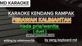 KARAOKE || PERAWAN KALIMANTAN ~ nada pria/wanita ( duet) VERSI KENDANG RAMPAK