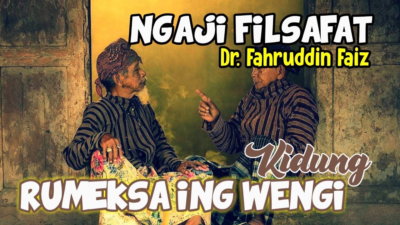 Ngaji Filsafat Dr Fahruddin Faiz Kidung Rumekso Ing Wengi Sunan Kalijaga By Santri Blangkonan