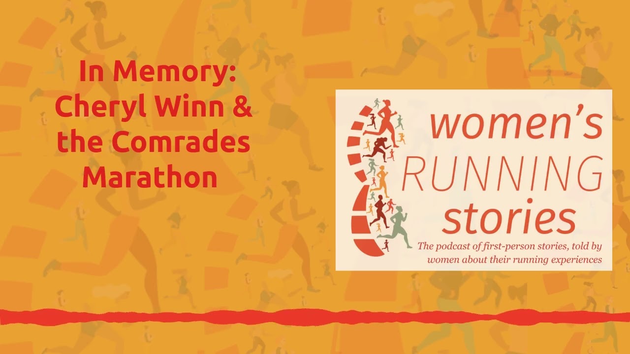 In Memory: Cheryl Winn & the Comrades Marathon [AUDIO]