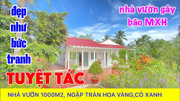 🔴 bán nhà vườn nghỉ dưỡng 1000m2, tràn ngập HOA VÀNG, CỎ XANH đẹp như  TRANH