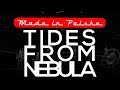 Tides from nebula  made in polska live full show