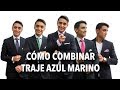 Cómo COMBINAR un traje AZUL MARINO – 5 formas INFALIBLES