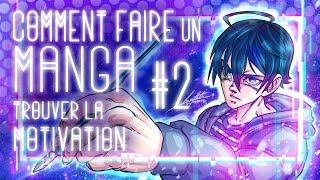 COMMENT FAIRE UN MANGA 2 - Trouver La Motivation