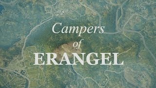 Campers of Erangel | Playerunknown's Battlegrounds