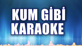 KUM GİBİ KARAOKE