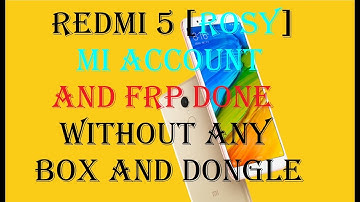 Redmi 5 [Rosy] Mi Account frp without any box