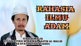 RAHASIA ILMU ADAM BERSAMA KAKEK MALIK #kakekmalik #thoriqoh #makrifat #tasawuf #waliallah