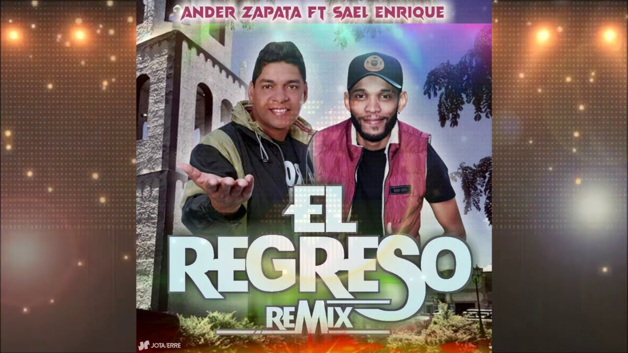 Sael Enrique Ft. Ander Zapata - El Regreso Remix 