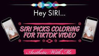 SIRI Picks My Coloring For TIKTOK THEME || Aesthetics with Me screenshot 1