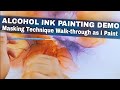 ALCOHOL INK PAINTING DEMO - Testing a Masking Technique- Walk through as I paint. -  2