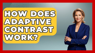 How Does Adaptive Contrast Work? - NextGen Viewing and Audio