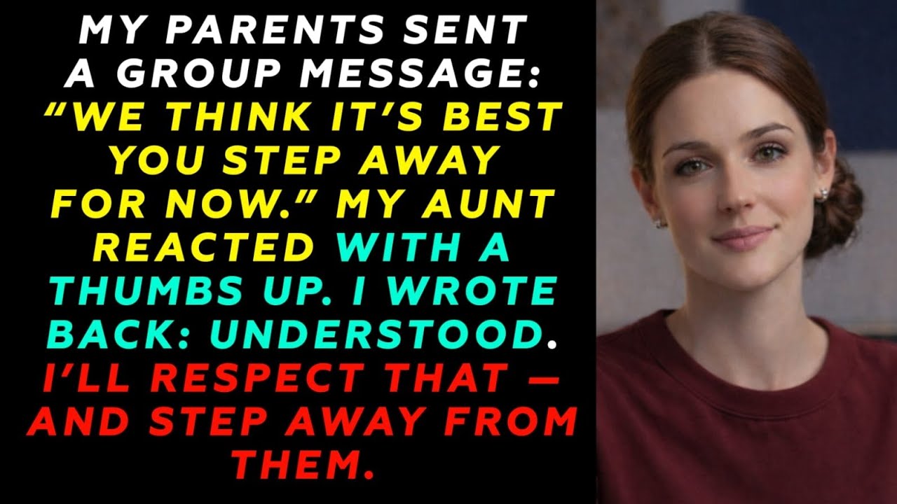 My Parents Sent A Group Message: 'We Think It’s Best You Step Away For Now.' My Aunt Reacted With...