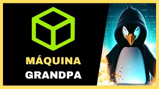 GrandPa HackTheBox Machine | Ethical Hacking and Cybersecurity (PinguDirecto #44)