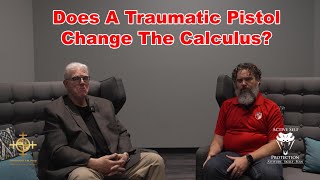 Does A Traumatic Pistol Change The Calculus: A John And Tim Analysis