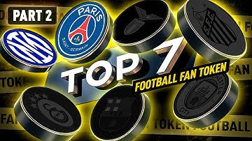 Top 7 Fan Tokens Part 2: Football Revolution! Perks, Power, and Profit!