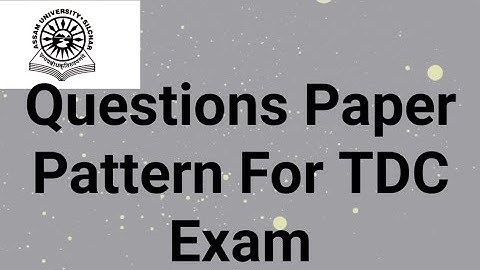 Assam University Silchar|| Questions Paper Pattern For TDC Exam Discussion|| 50% or not??