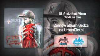 15. Gedz - Chodź ze mną (feat. Vixen)