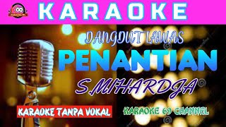 PENANTIAN Karaoke Version S Mihardja