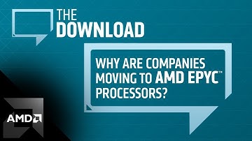 The Download: Why Are Companies Moving to AMD EPYC™ Processors?