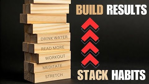 The Habit Stacking Formula (How Science Makes Your Habits Stick)