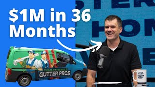 $1M Gutter Cleaning Company in 36 Months