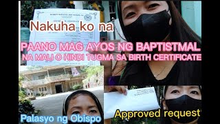 PAANO MAGPA CORRECT NG MALING SPELLING NG PANGALAN AT BIRTHDAY SA BAPTISMAL//BAPTISMAL CORRECTION