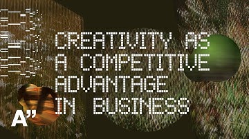Creativity as a Competitive Advantage in Business