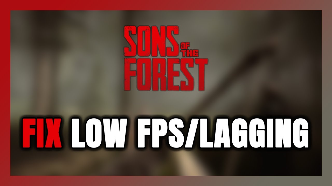 How to FIX Sons Of The Forest Low FPS & Lagging!