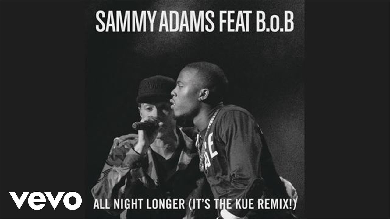 在 YouTube 上观看 Sammy Adams - All Night Longer (It's The Kue Remix! (Audio)) 在 YouTube 上观看 Sammy Adams - All Night Longer (It's The Kue Remix! (Audio))