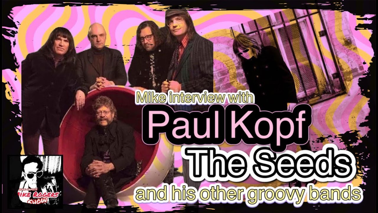 Mike interview with PaulKopf from TheSeeds 【Part2】/Paul and the Seeds