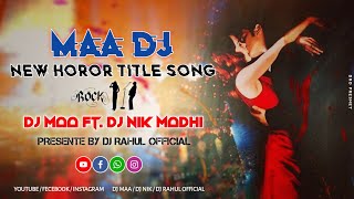 MAA DJ TITLE SONG DJ MAA FT.DJ NIK MUSIC BY DJ RAHUL OFFICIAL