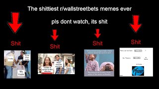 THE SHITTIEST MEMES ON R/WALLSTREETBETS PT:2