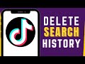 How to Delete Search History on TikTok – Guide
