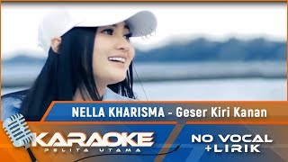 (Karaoke Version)  - Nella Kharisma | GESER KIRI KANAN | Karaoke Lagu Remix Indonesia