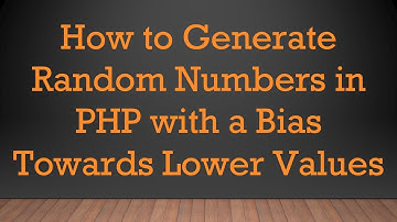 How to Generate Random Numbers in PHP with a Bias Towards Lower Values