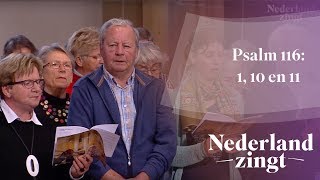 Psalm 116: 1, 10 en 11 - Nederland Zingt