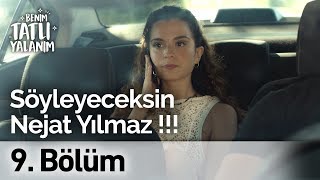 Bana Gerçeği Söyleyeceksin Nejat Yılmaz! | Benim Tatlı Yalanım 9. Bölüm