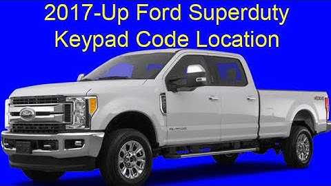 2017-Up Ford Superduty Keypad Code Location